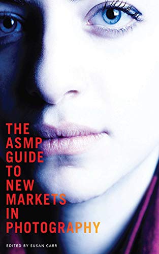 Imagen de archivo de The ASMP Guide to New Markets in Photography a la venta por Open Books