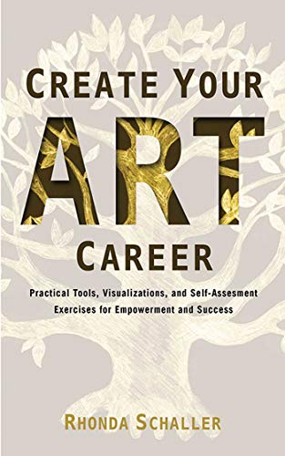 9781581159295: Create Your Art Career: Practical Tools, Visualizations, and Self-Assessment Exercises for Empowerment and Success