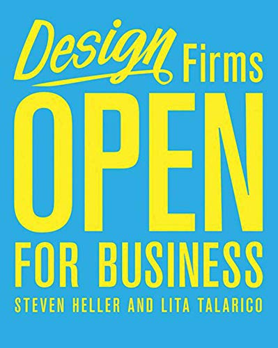 Design Firms Open for Business (9781581159301) by Heller, Steven; Talarico, Lita