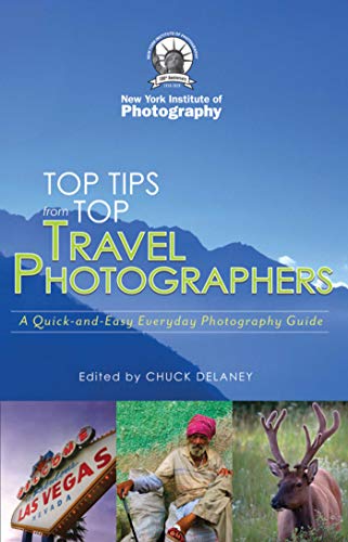 Stock image for Top Travel Photo Tips: From Ten Pro Photographers for sale by ThriftBooks-Atlanta