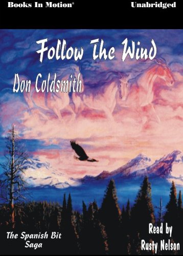 Follow The Wind by Don Coldsmith, (Spanish Bit Saga Series, Book 2) from Books in Motion.com (9781581161656) by Don Coldsmith