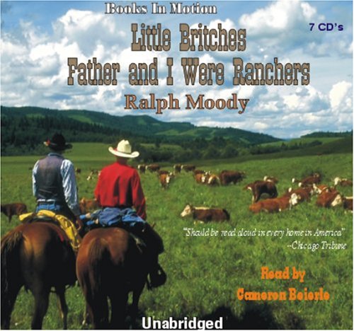9781581161847: Father and I Were Ranchers, by Ralph Moody (Little Britches Series, Book 1) from Books In Motion.com
