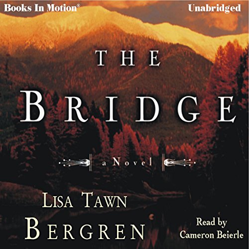 9781581164114: The Bridge by Lisa Tawn Bergren from Books In Motion.com