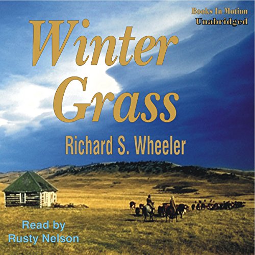 9781581164176: Winter Grass by Richard S. Wheeler from Books In Motion.com