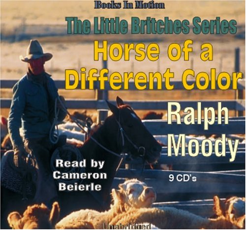 9781581164558: Horse of a Different Color by Ralph Moody, (Little Britches Series, Book 8) from Books In Motion.com