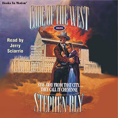Stay Away From That City, They Call It Cheyenne by Stephen Bly (Code Of The West Series, Book 4) by Books In Motion.com (9781581164701) by Stephen Bly