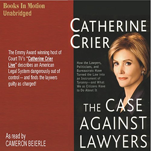 9781581167580: The Case Against Lawyers by Catherine Crier from Books In Motion.com