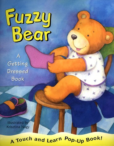 Imagen de archivo de Fuzzy Bear: A Getting Dressed Book (Touch and Learn) a la venta por HPB-Movies