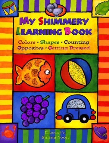 Beispielbild fr My Shimmery Learning Book: Colors, Shapes, Counting, Opposites, Getting Dressed zum Verkauf von Books of the Smoky Mountains