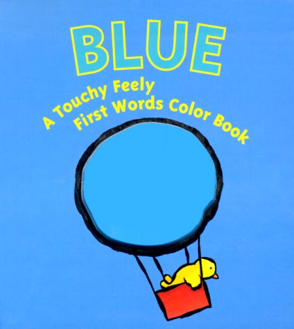 9781581170719: Blue: A Touchy Feely First Words Color Book