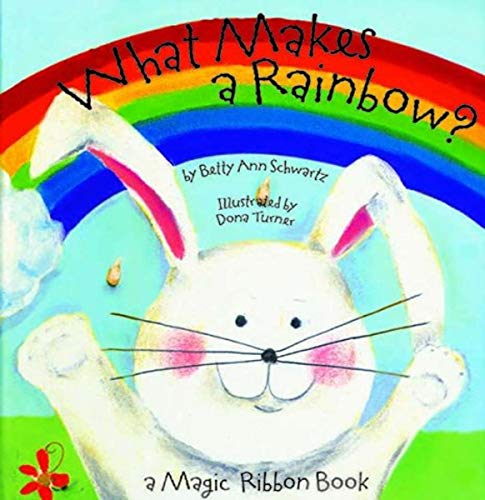 Stock image for What Makes a Rainbow?: A Magic Ribbon Book for sale by More Than Words