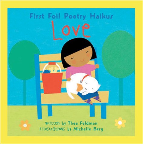 Love: First Foil Poetry Haikus (9781581171891) by Feldman, Thea