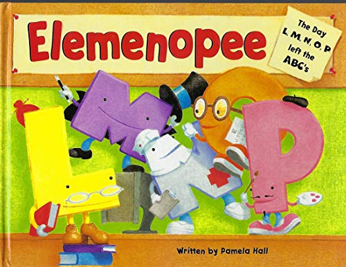 Imagen de archivo de Elemenopee: The Day L, M, N, O, P Left the ABC's a la venta por Front Cover Books