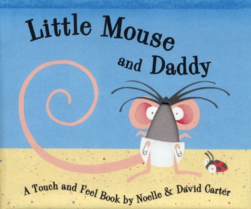 Little Mouse and Daddy (9781581172232) by Carter, Noelle; Carter, David