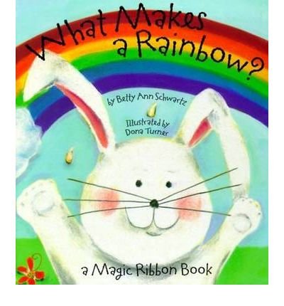 Stock image for (WHAT MAKES A RAINBOW?) BY SCHWARTZ, BETTY ANN(AUTHOR)Hardcover Feb-2000 for sale by Goldstone Books