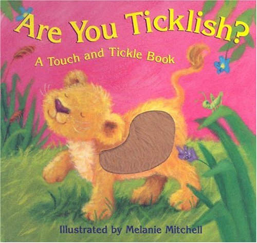 Beispielbild fr Are You Ticklish? (A Touch and Tickle Book) zum Verkauf von Wonder Book