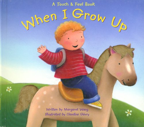 Beispielbild fr When I Grow Up : A Touch and Feel Book zum Verkauf von Better World Books