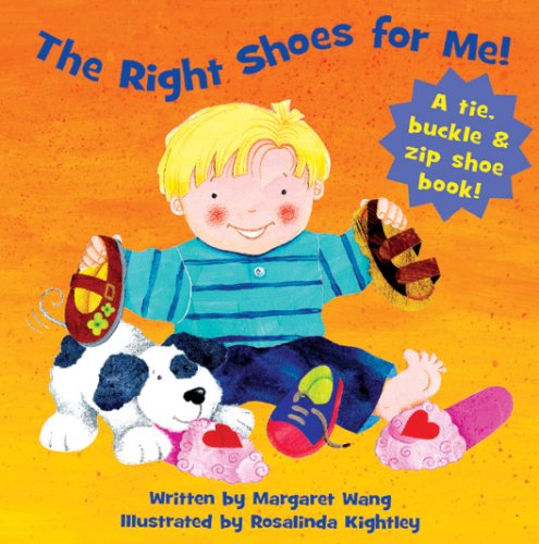Stock image for The Right Shoes for Me: A Tie, Buckle & Zip Shoe Book! for sale by Wonder Book