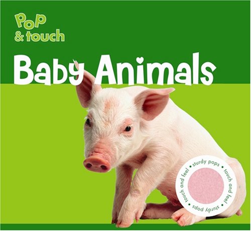 Baby Animals (Pop and Touch) (9781581176742) by Piggy Toes Press