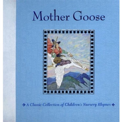 Beispielbild fr Mother Goose: A Classic Collection of Children's Nursery Rhymes zum Verkauf von HPB-Emerald