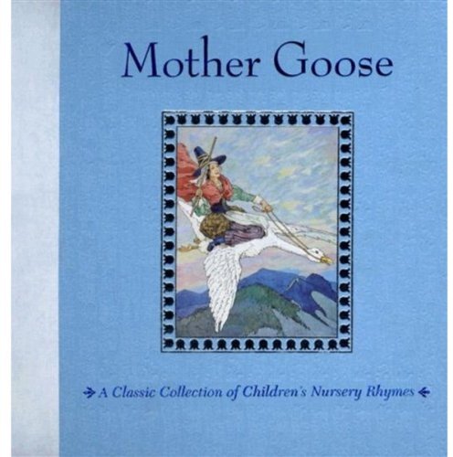 Imagen de archivo de Mother Goose: A Classic Collection of Children's Nursery Rhymes a la venta por HPB-Emerald