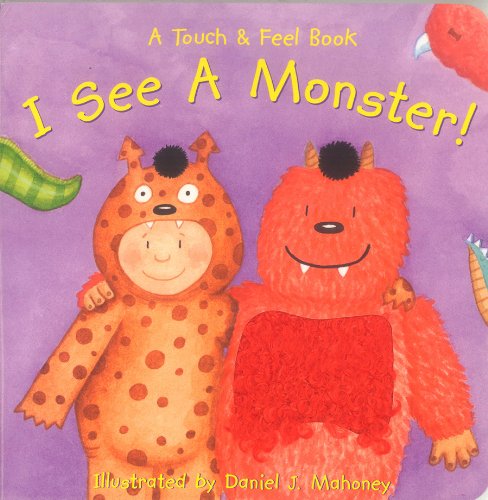 9781581177299: I See a Monster! (A Touch and Feel Book)