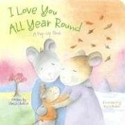 Stock image for I Love You All Year Round: A Pop-Up Book for sale by SecondSale