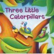 Stock image for Three Little Caterpillars for sale by SecondSale