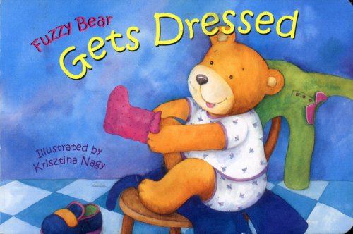 Beispielbild fr Fuzzy Bear Gets Dressed zum Verkauf von Better World Books