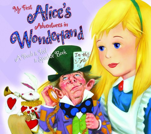 Stock image for My First Alice's Adventures in Wonderland (A Touch & Feel & Sparkle Book) for sale by HPB-Ruby