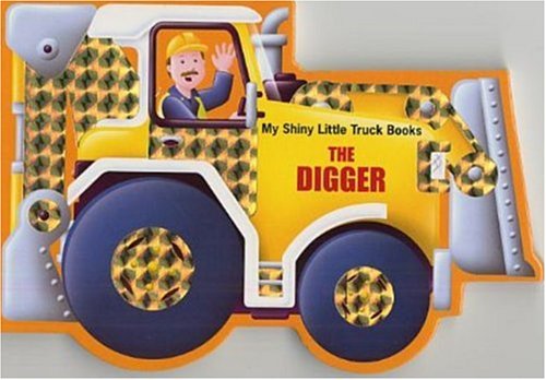 9781581178609: The Digger (My Shiny Little Truck Books)