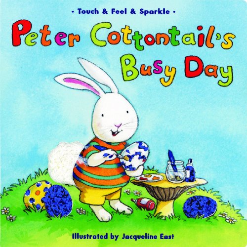 Beispielbild fr Peter Cottontails Busy Day (Touch Feel Sparkle) zum Verkauf von Ebooksweb