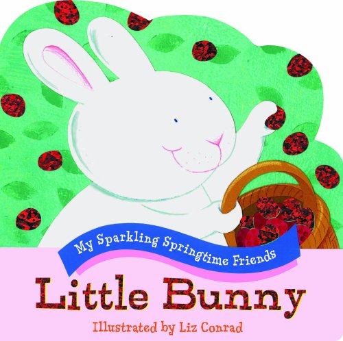 Stock image for Little Bunny (My Sparkling Springtime Friends) for sale by Wonder Book