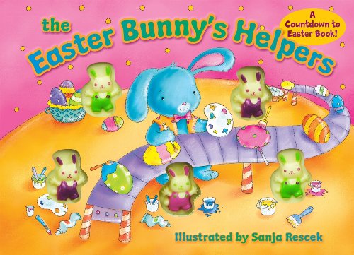 The Easter Bunny's Helpers (A Countdown to Easter Book) (9781581178708) by Piggy Toes Press
