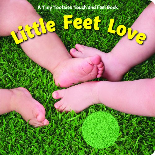 Beispielbild fr Bendon Publishing Little Feet Love (Tiny Tootsies Touch and Feel Books) zum Verkauf von BooksRun