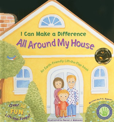 Stock image for I Can Make a Difference All Around My House: An Earth-Friendly Lift-The-Flap Book (Growing Up Green) for sale by SecondSale