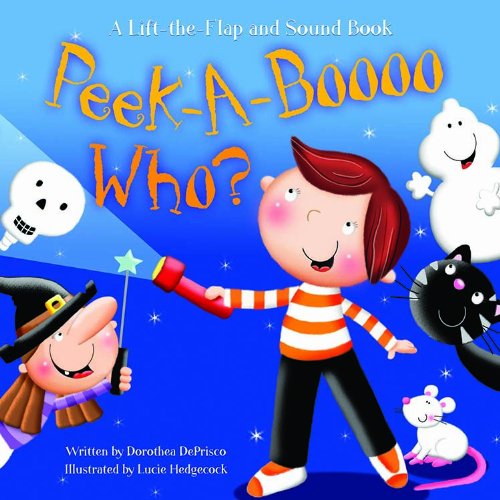 Stock image for Peek-A-Boooo Who? : A Lift-the-Flap and Sound Book for sale by Better World Books