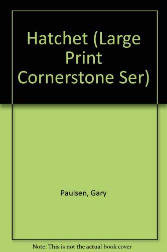 Hatchet (Large Print Cornerstone Ser) (9781581180558) by Paulsen, Gary