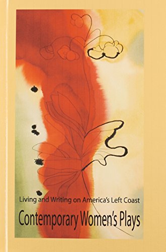 Stock image for Living and Writing on America's Left Coast: Contemporary Women's Plays for sale by Books From California