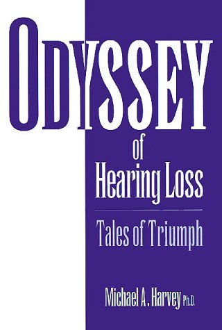 Beispielbild fr Odyssey of Hearing Loss: Tales of Triumph zum Verkauf von BooksRun