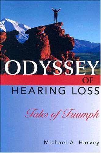 Beispielbild fr Odyssey of Hearing Loss: Tales of Triumph zum Verkauf von St Vincent de Paul of Lane County