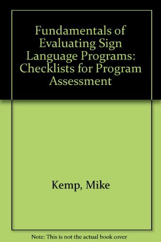 Stock image for Fundamentals of Evaluating Sign Language Programs : Checklists for Program Assessment for sale by Better World Books