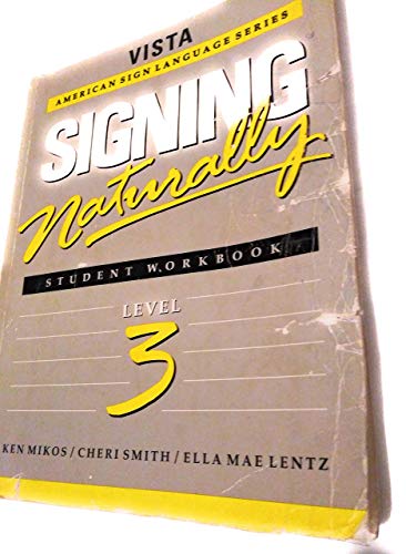 Imagen de archivo de Signing Naturally: Level 3 (Vista American Sign Languagel) a la venta por ZBK Books