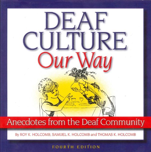 Imagen de archivo de Deaf Culture, Our Way : Anecdotes from the Deaf Community a la venta por Better World Books: West