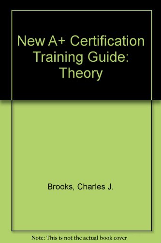 Beispielbild fr New A+ Certification Training Guide: Theory zum Verkauf von WorldofBooks