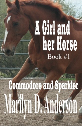 A Girl and Her Horse - Book #1: Commodore and Sparkler (9781581240405) by Anderson, Marilyn D.