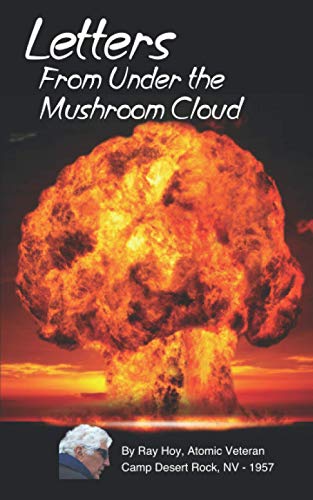 Stock image for Letters from Under the Mushroom Cloud: An "Atomic Soldier" writes home for sale by GF Books, Inc.