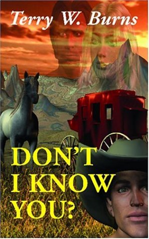 Don't I Know You? by Burns, Terry W. (2003) Paperback (9781581249293) by Burns, Terry W.