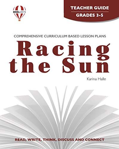 9781581305760: Racing The Sun - Teacher Guide by Novel Units, Inc.