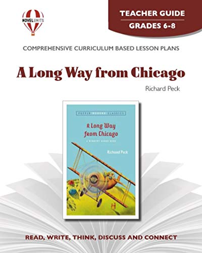 A Long Way from Chicago - Teacher Guide by Novel Units (9781581306286) by Novel Units